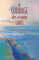 Courage des oiseaux lents (Le)